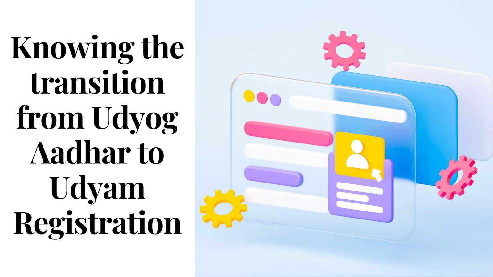 Knowing The Transition From Udyog Aadhar To Udyam Registration CityofTips