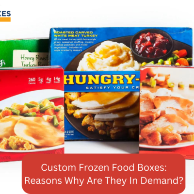 Custom Frozen Food Boxes: Reasons Why Are They In Demand?