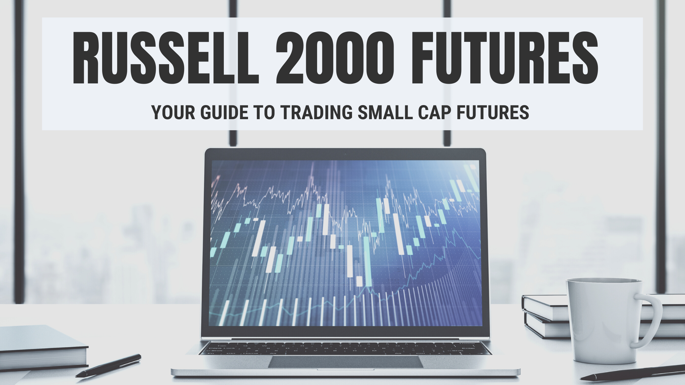 Russell 2000 Futures Index and How It Can Help You Make Profitable