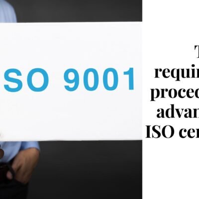 The requirements, procedure, and advantages of ISO certification