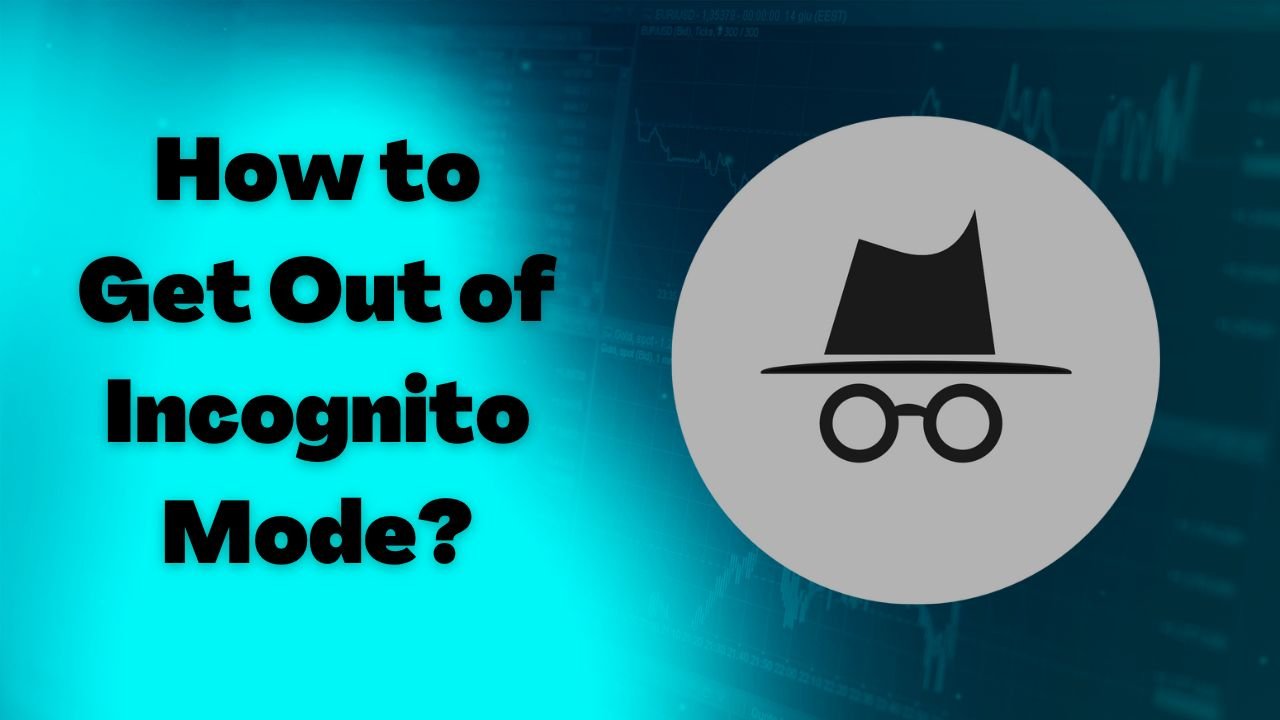 how-to-get-out-of-incognito-mode-cityoftips